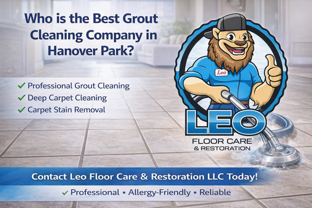 Who is the best Grout Cleaning Company in Hanover Park